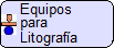 Equipos para Litografía