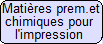 Les matières premières et les produits chimiques pour l'impression
